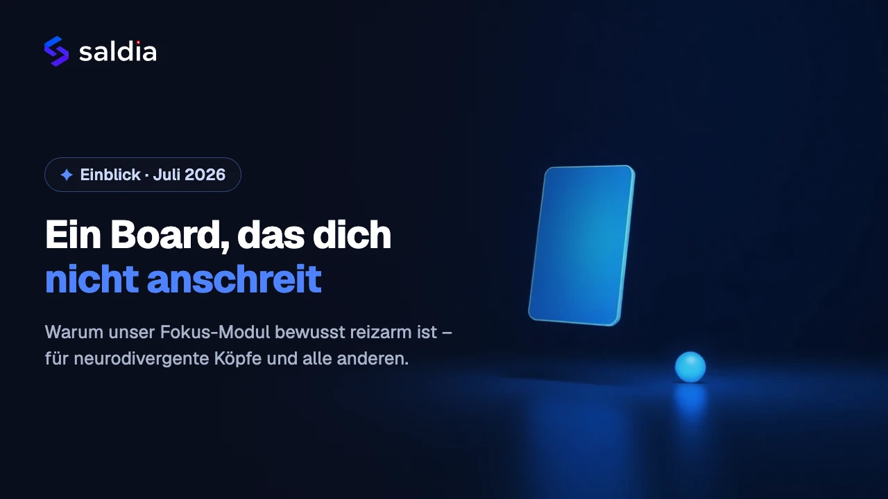Ein Board, das dich nicht anschreit: das Fokus-Modul für neurodivergente Köpfe – und alle anderen