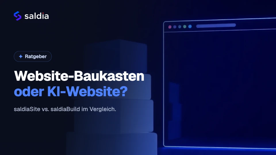 Website-Baukasten oder KI-Website? saldiaSite vs. saldiaBuild