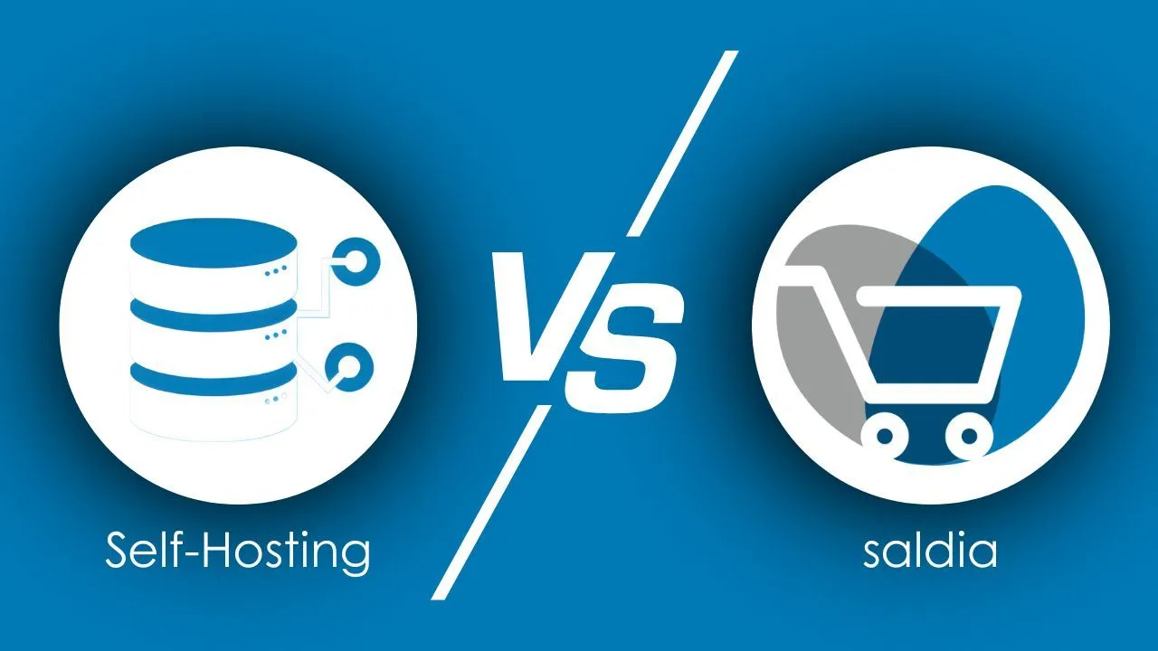 Self-Hosting vs. saldia: Welche Lösung passt besser zu dir?