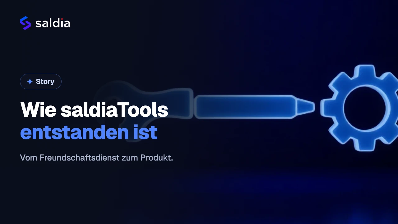 Wie saldiaTools entstanden ist – aus einem Freundschaftsdienst